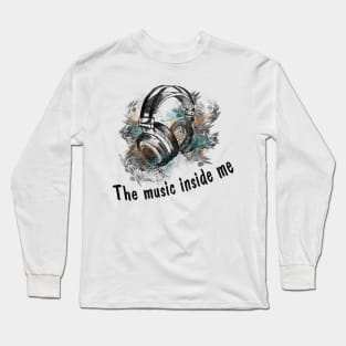 Headphones - music inside me Long Sleeve T-Shirt